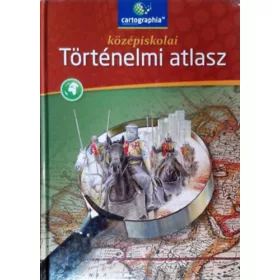 Középiskolai történelmi atlasz - Cartographia Kft.