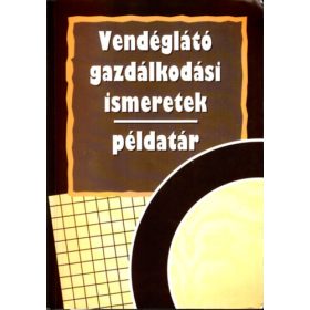   Vendéglátó gazdálkodási ismeretek - Példatár - Zugorné Rácz Éva