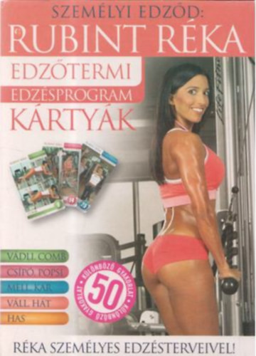 Személyi edződ - Rubint Réka edzőtermi, edzésprogram kártyák - Rubint Réka