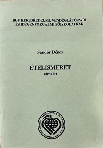 Ételismeret - elmélet ( 1-2. füzet) - Sándor Dénes