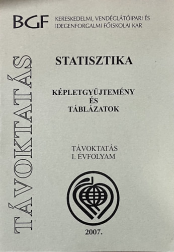 Statisztika I. - Képletgyűjtemény és táblázatok (Oktatási segédanyag) -