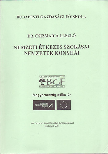 Nemzeti étkezés szokásai. Nemzetek konyhái - Dr. Csizmadia László