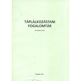 Táplálkozástani fogalomtár - Dr. Kádas Lajos