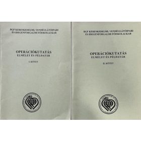   Operációkutatás - Elmélet és példatár I-II. - dr. Felber Mária (szerk.)