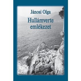 Jánosi Olga: Hullámverte emlékezet