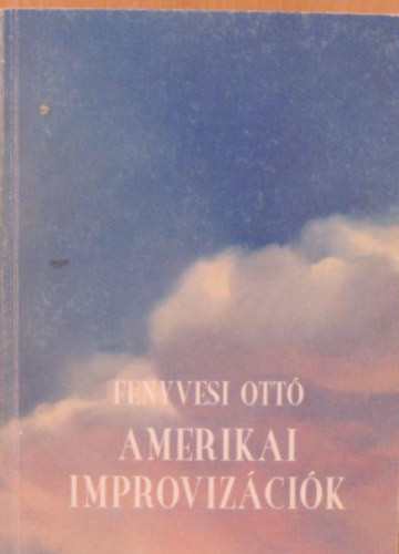 Fenyvesi Ottó: Amerikai improvizációk