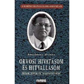 Antalóczy Zoltán: Orvosi hivatásom és hitvallásom