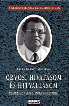 Antalóczy Zoltán: Orvosi hivatásom és hitvallásom