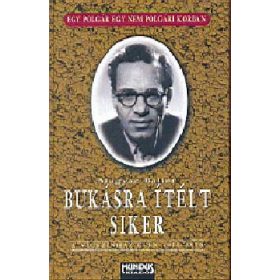 Magyar Bálint: Bukásra ítélt siker