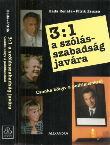 Hada Renáta-Pitrik Zsuzsa: 3 : 1 a szólásszabadság javára - Csonka könyv a politikusokról