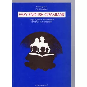 Weningerné Pécsi Erzsébet: Easy English Grammar