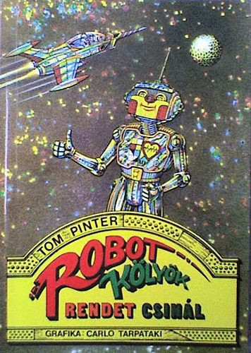 Tom Pinter: Robot Kölyök rendet csinál