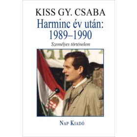 Kiss Gy. Csaba: Harminc év után: 1989-1990