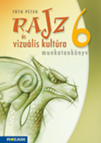 Tóth Péter: Rajz és vizuális kultúra 6.