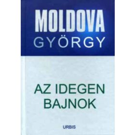 Moldova György: Az idegen bajnok (életmű sorozat 1)