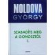Moldova György: Szabadíts meg a Gonosztól! I. - Riport a börtönökről