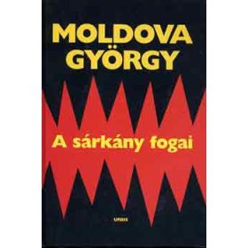 Moldova György: A sárkány fogai
