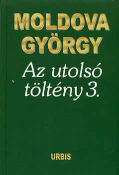 Moldova György: Az utolsó töltény 3.