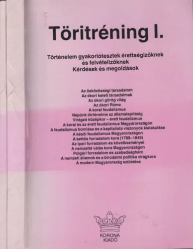 Szabó István, Veréb József: Töritréning I-II. (Történelem gyakorlótesztek érettségizőknek és felvételizőknek - Kérdések és megoldások)