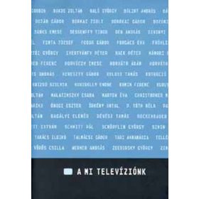 Heltai Péter (szerk.): A mi televíziónk