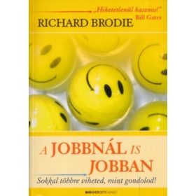   Richard Brodie: A jobbnál is jobban (Sokkal többre viheted, mint gondolod!)