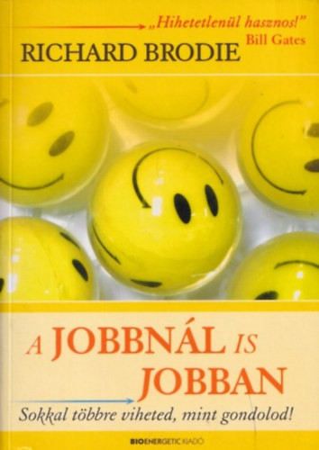 Richard Brodie: A jobbnál is jobban (Sokkal többre viheted, mint gondolod!)