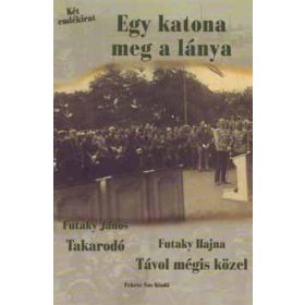 Futaky Hajna Futaky János: Egy katona meg a lánya