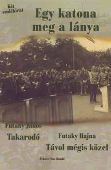 Futaky Hajna Futaky János: Egy katona meg a lánya