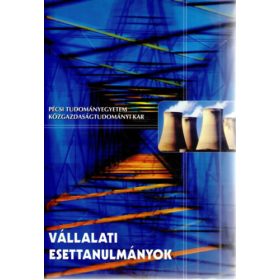 Dr. Fojtik János (szerk.): Vállalati esettanulmányok