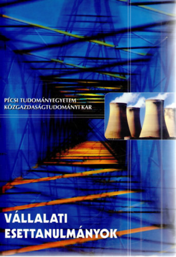 Dr. Fojtik János (szerk.): Vállalati esettanulmányok