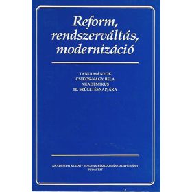   szerkesztette:Halm Tamás: Reform, rendszerváltás, modernizáció - tanulmányok Csikós Nagy Béla akadémikus 80. születésnapjára