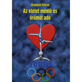 Aranyos István: Az életet mentő és örömöt adó torna