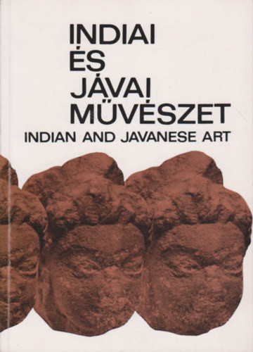 Hopp Ferenc Kelet-Ázsiai Múz.: Indiai és jávai művészet (indian and javanese art)