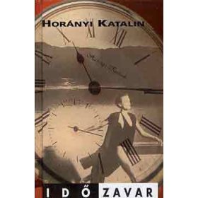 Horányi Katalin: Időzavar
