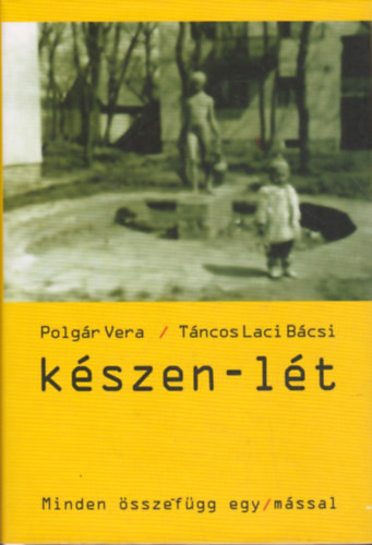 Táncos Laci bácsi; Polgár Vera: Készen-lét