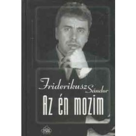 Friderikusz Sándor: Az én mozim