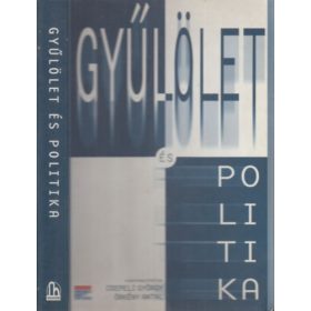   Csepeli György (szerk.), Örkény Antal (szerk.): Gyűlölet és politika