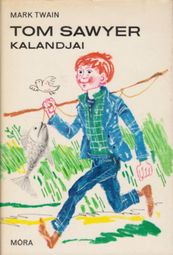 Mark Twain: Tom Sawyer kalandjai