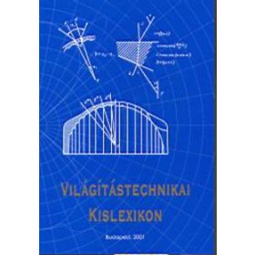   Világítástechnikai Társaság: Világítástechnikai kislexikon