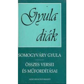   Vitéz Somogyváry Gyula: Gyula diák (Somogyvári Gyula összes versei és műfordításai)