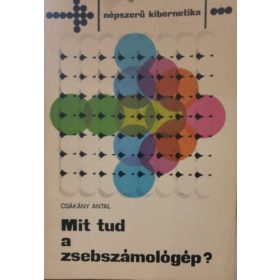 Csákány Antal: Mit tud a zsebszámológép? (Csákány)