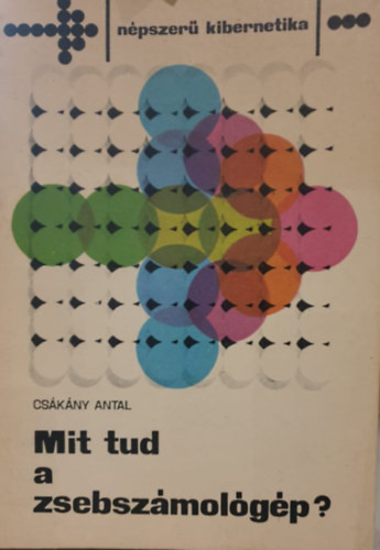 Csákány Antal: Mit tud a zsebszámológép? (Csákány)