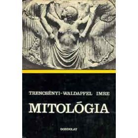 Trencsényi-Waldapfel Imre: Mitológia