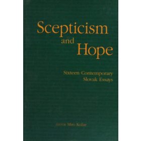   Miro Collar (editor): Scepticism and hope : Sixteen contemporary Slovak Essays