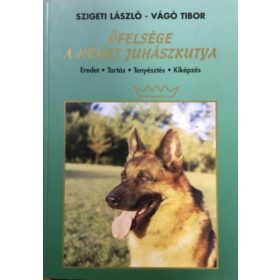 Szigeti L.-Vágó T.: Őfelsége a német juhászkutya