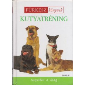 Trivium Kiadó: Kutyatréning - Fürkész könyvek