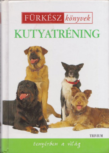Trivium Kiadó: Kutyatréning - Fürkész könyvek