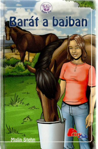 Malin Stehn: Barát a bajban (pony club)
