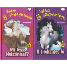   Andrea Wandel: 2 db. Vakáció a Napsugár tanyán (Mi lesz Nelsonnal? + A titokzatos ló)