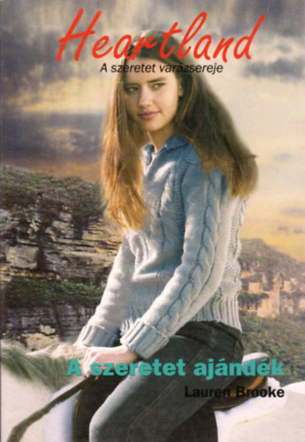 Lauren Brooke: Heartland 15.: A szeretet ajándék (PennyGirl)